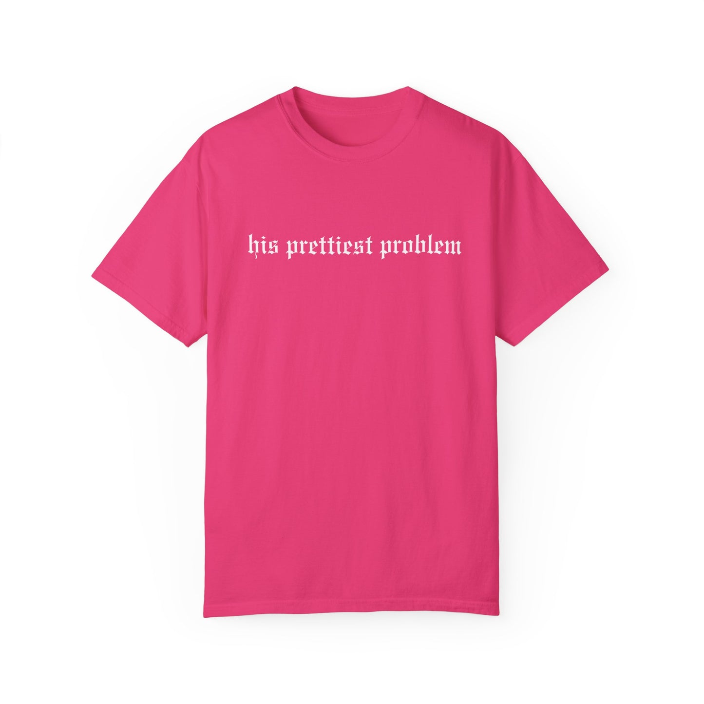 His Prettiest Problem Tee