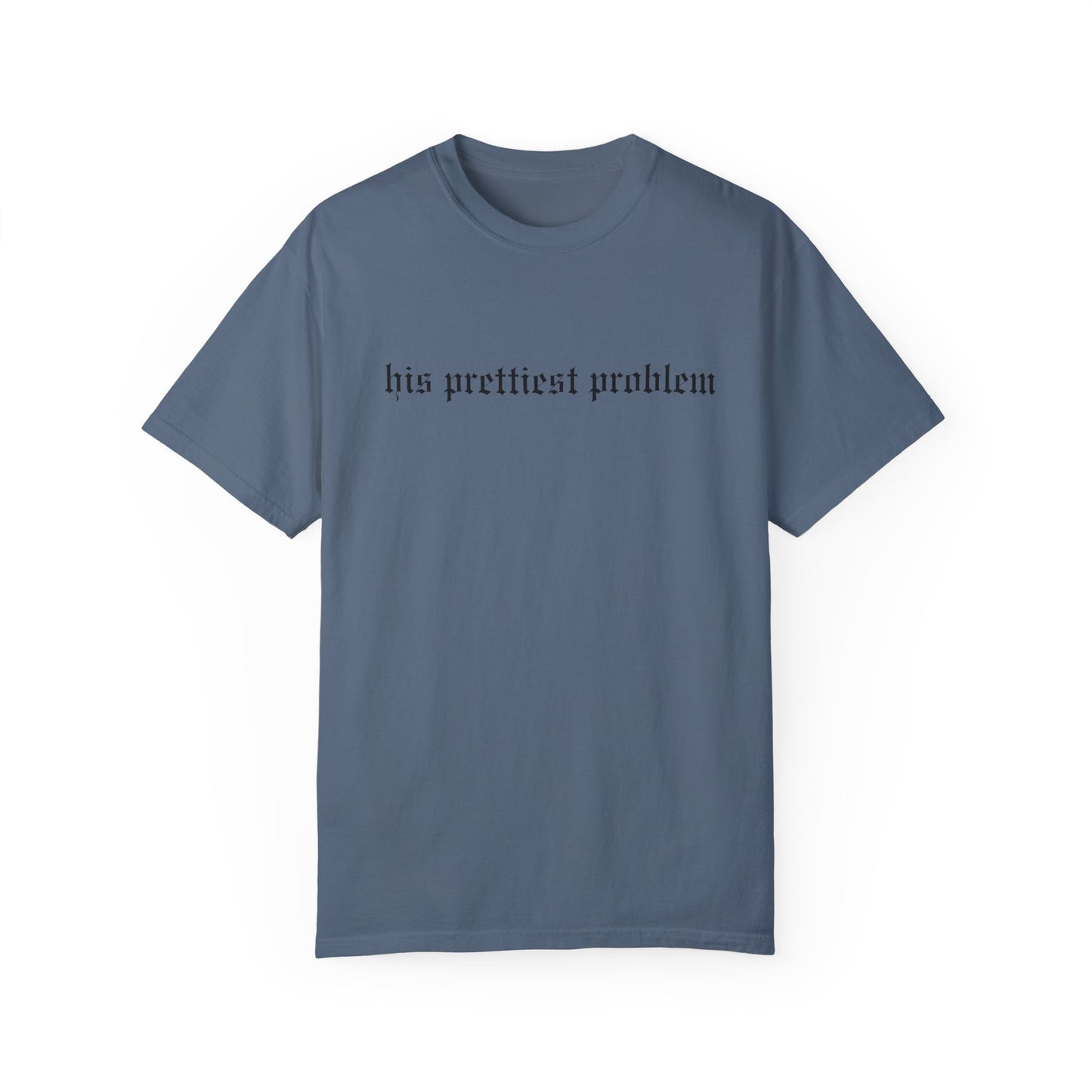 His Prettiest Problem Tee